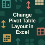 featured image - how to change pivot table layout in excel