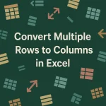 featured image - how to convert multiple rows to columns in excel
