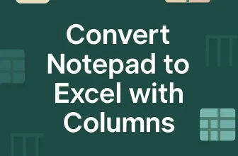featured image - how to convert notepad to excel with columns