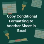 featured image - how to copy conditional formatting to another sheet in excel