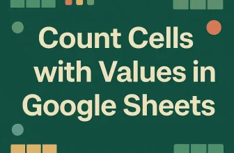featured image - how to count cells with values in google sheets