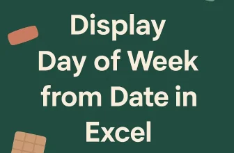 featured image - how to display day of week from date in excel