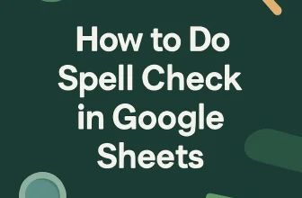 featured image - how to do spell check in google sheets