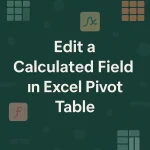 featured image - how to edit calculated field in excel pivot table
