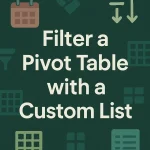 featured image - how to filter pivot table with a custom list in excel