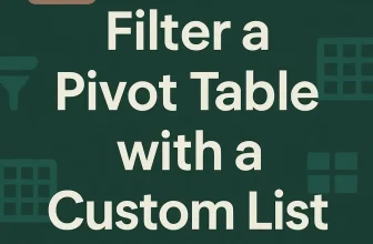 featured image - how to filter pivot table with a custom list in excel