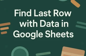 featured image - how to find last row with data in google sheets