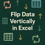 featured image - how to flip data vertically in excel