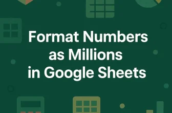 featured image - how to format numbers as millions in google sheets