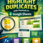 featured image - how to highlight duplicates with formula in google sheets