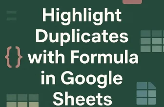 featured image - how to highlight duplicates with formula in google sheets