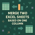 featured image - how to merge two excel sheets based on one column