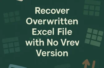 featured image - how to recover overwritten excel file with no previous version