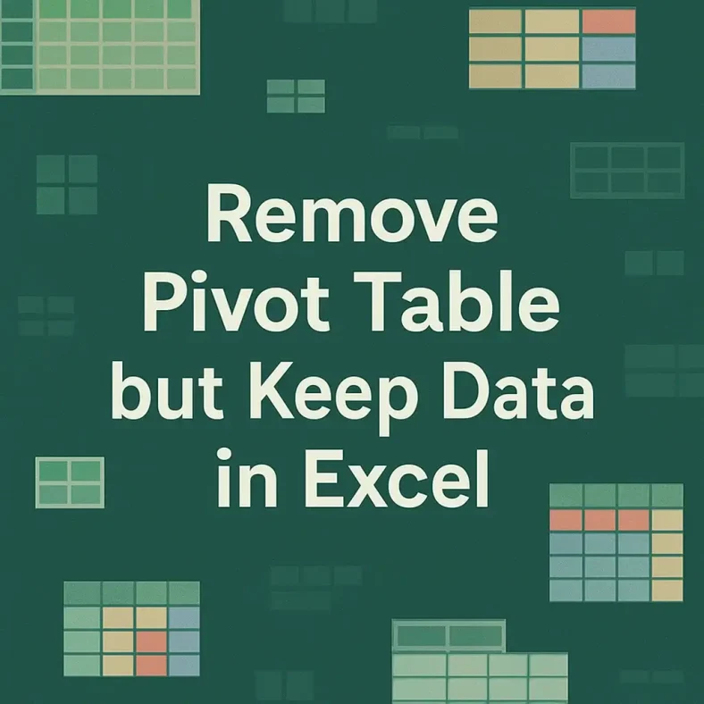 featured image - how to remove pivot table but keep data excel