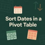 featured image - how to sort dates in excel pivot table