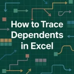 featured image - how to trace dependents in excel