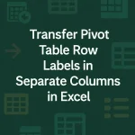 featured image - pivot table row labels in separate columns
