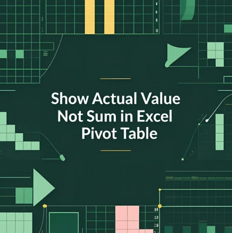 featured image - pivot table show actual value not sum in excel