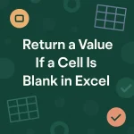featured image - return a value if cell is blank in excel