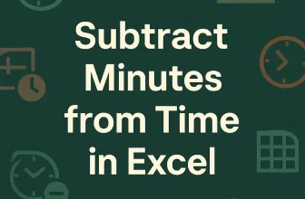featured image - subtract minutes from time in excel