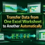 featured image - transfer data from one worksheet to another automatically
