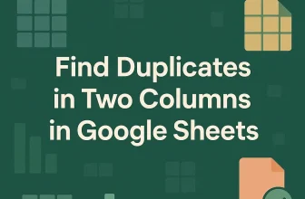 featured image - Google Sheets find duplicates in two columns