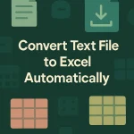 featured image - convert text file to excel automatically