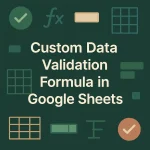 featured image - data validation google sheets custom formula
