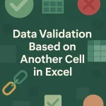 featured image - excel data validation based on another cell