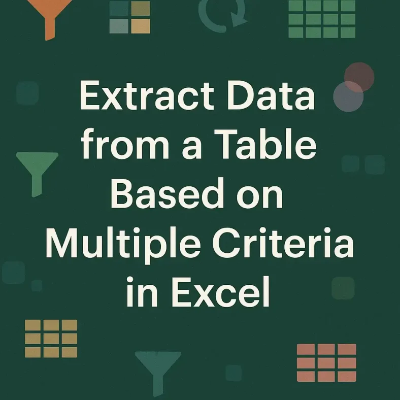 featured image - excel extract data from table based on multiple criteria
