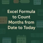 featured image - excel formula to count months from date to today