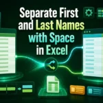 featured image - excel formula to separate first and last name with space