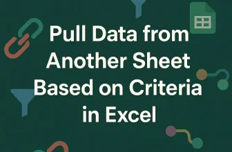 featured image - excel pull data from another sheet based on criteria
