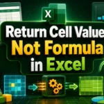 featured image - excel return value of cell not formula