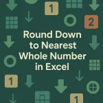 featured image - excel round down to nearest whole number