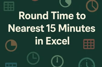 featured image - excel round time to nearest 15 minutes