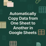 featured image - google sheets copy data from one sheet to another automatically