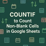 featured image - google sheets countif not blank