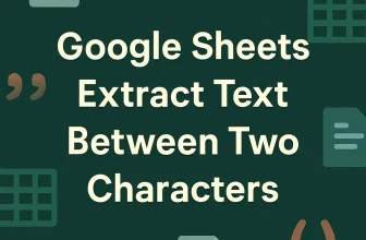 featured image - google sheets extract text between two characters