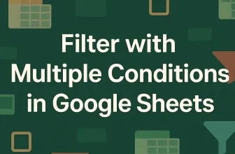 featured image - google sheets filter multiple conditions