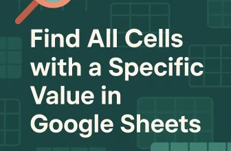 featured image - google sheets find all cells with value