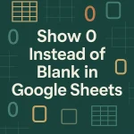 featured image - google sheets if blank then 0