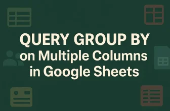 featured image - google sheets query group by multiple columns