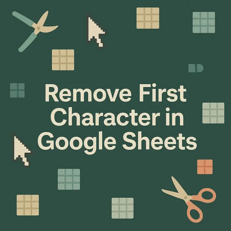featured image - google sheets remove first character