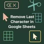 featured image - google sheets remove last character