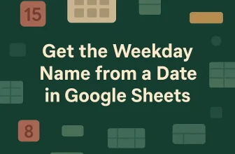 featured image - google sheets weekday name from date