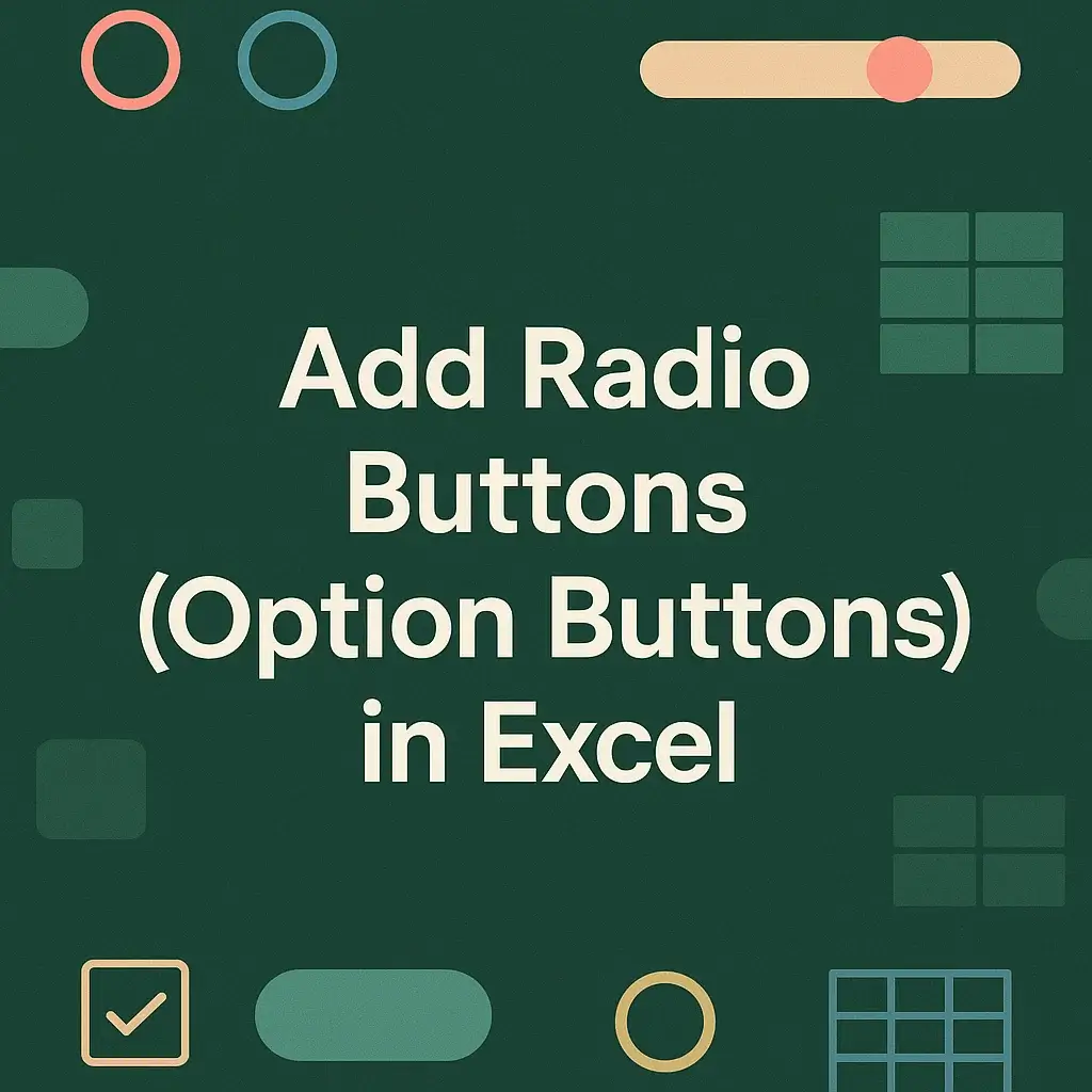 How to Add Radio Buttons (Option Buttons) in Excel - Excel Insider