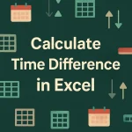 featured image - how to calculate difference between two times in excel