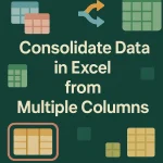 featured image - how to consolidate data in excel from multiple columns