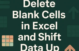 featured image - how to delete blank cells in excel and shift data up